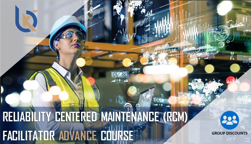 Reliability Centered Maintenance (RCM) Facilitator Advance Course